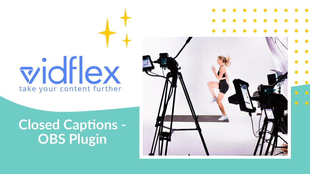 OBS Closed Captions Plugin Vidflex Help Center